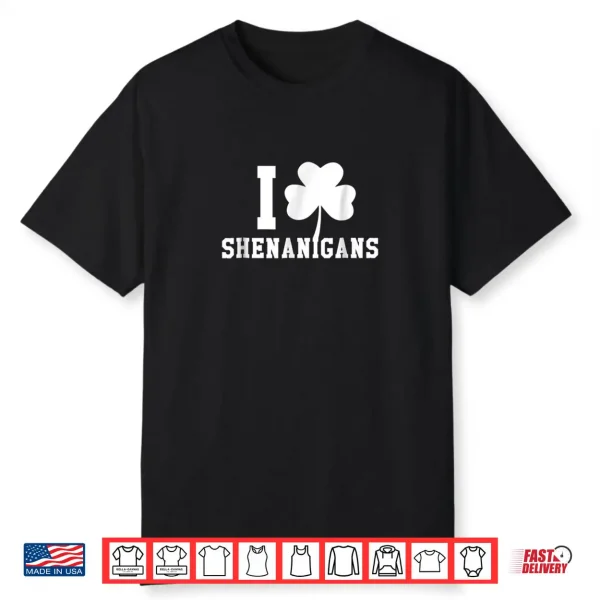 I LOVE Shenanigans Shamrock Saint Patrick’s Day Tee Shirt