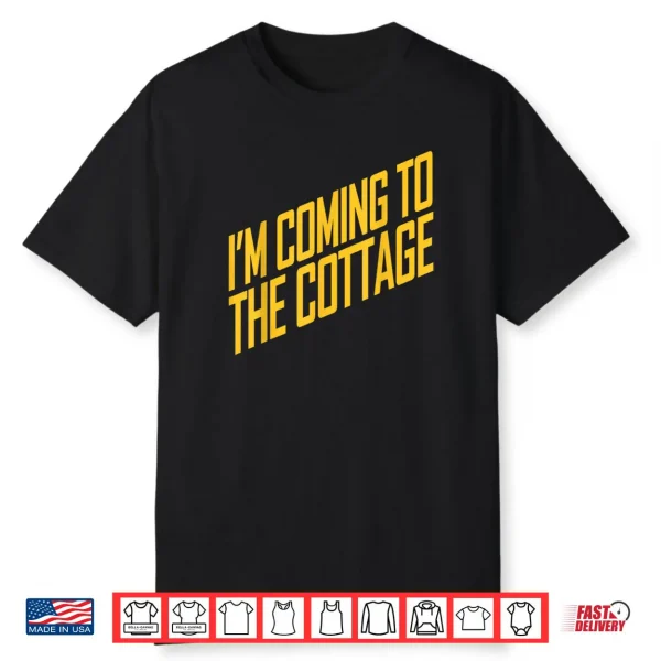I’m Coming to The Cottage Cozy Escape Shirt
