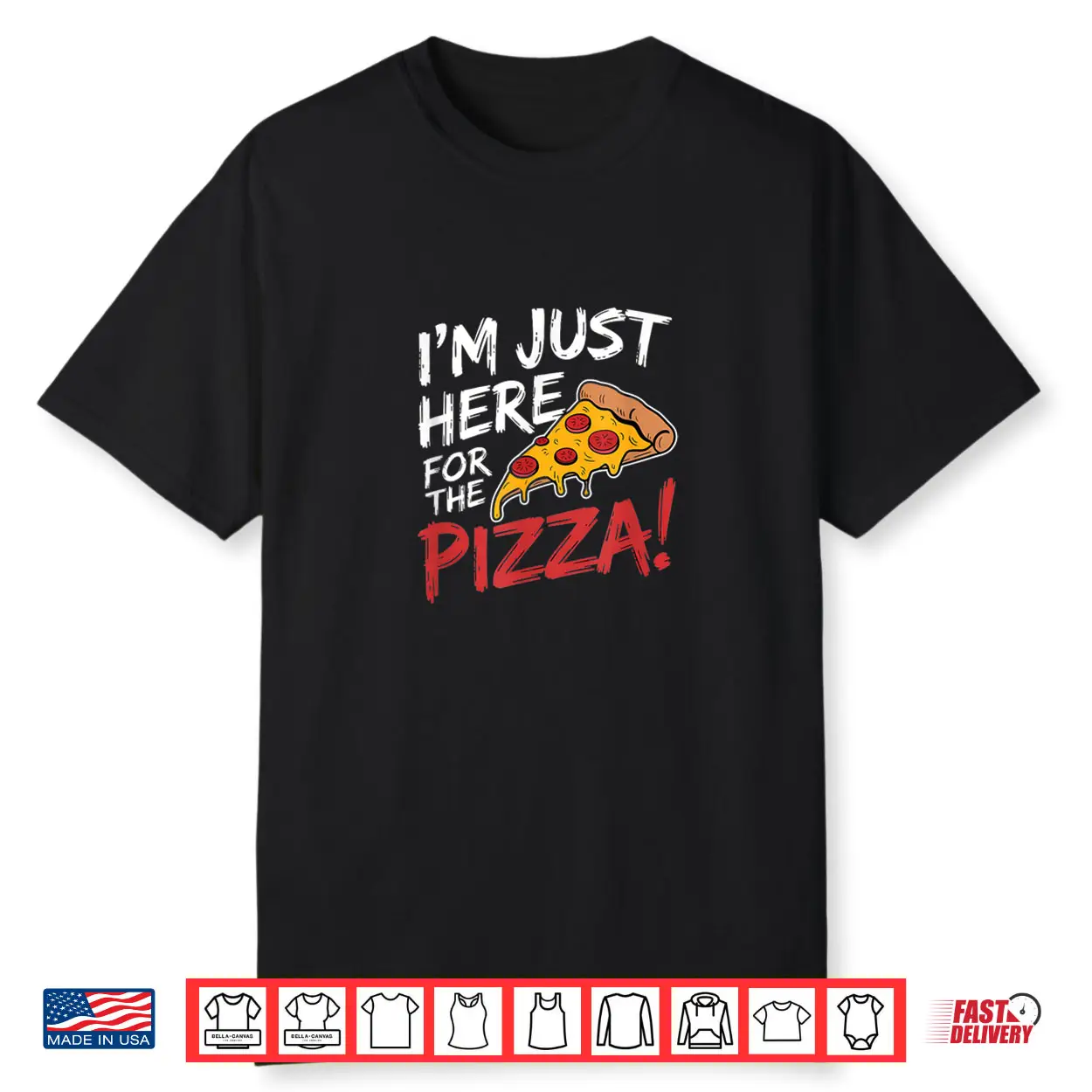 I’m Just Here for the Pizza Foodie Shirt I’m Just Here for the Pizza Foodie Shirt