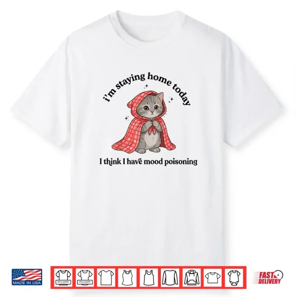 I’m Staying Home Today Cat Introvert Homebody Shirt