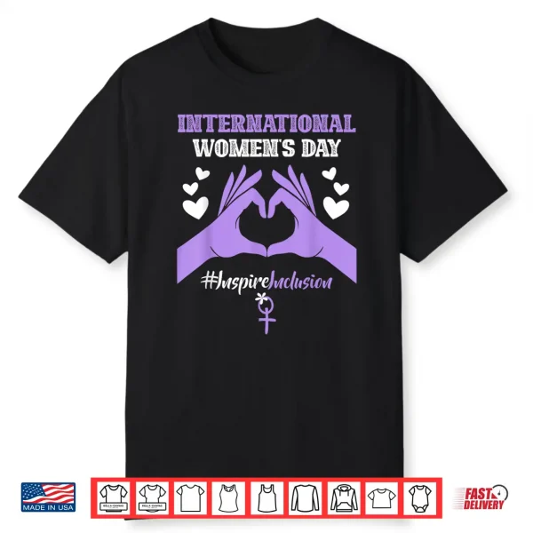 International Women’S Day 2025 Inspire Inclusion 8 March Shirt