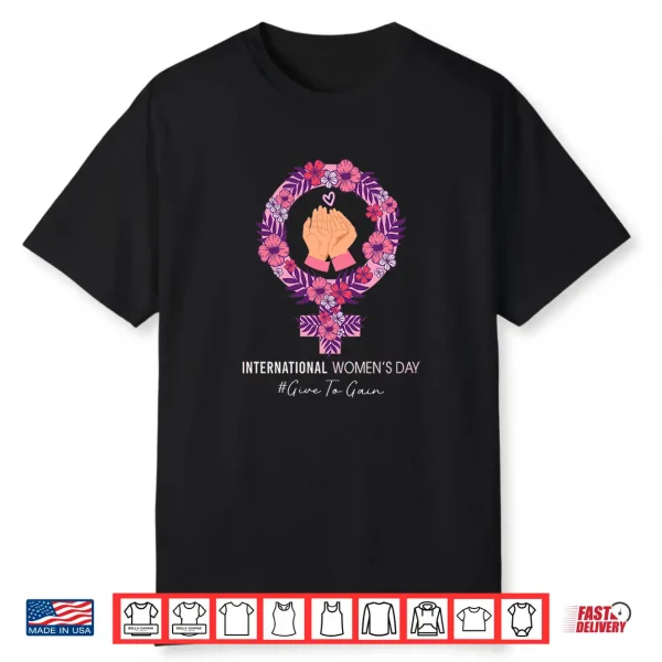 International Women’S Day 2026 Give To Gain 8 March Support Shirt