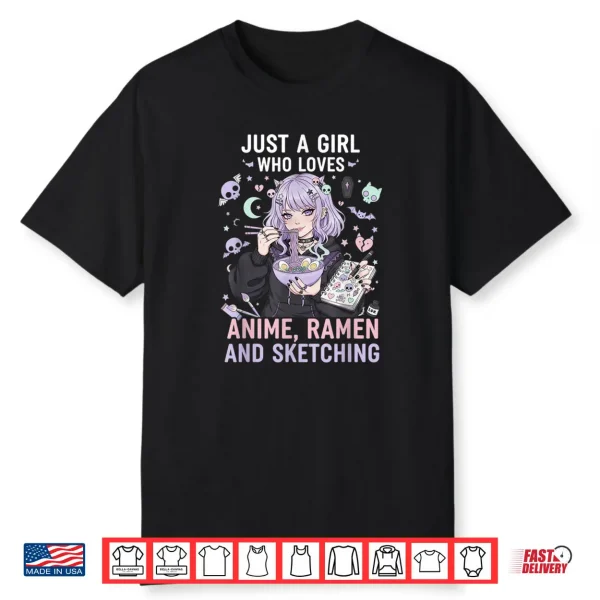 Just A Girl Who Loves Anime Ramen and Sketching Manga Lovers Shirt