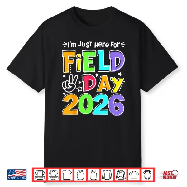 Just Here For Field Day Fun Day 2026 Teacher Kids Shirt