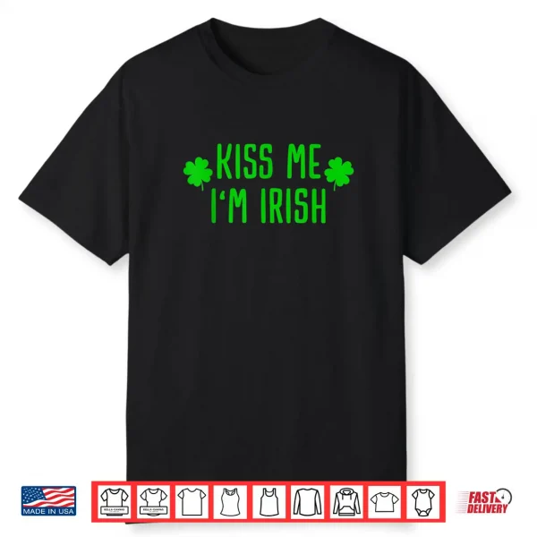 Kiss me I’m Irish Clover  Saint Irish Pats St. Patrick’s Day Shirt