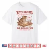 Kitty Biscuits Bakery We Knead Em You Need Em Valentine Cat Shirt