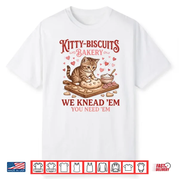 Kitty Biscuits Bakery We Knead Em You Need Em Valentine Cat Shirt