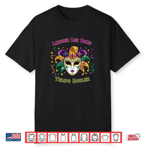 Laissez Les Bons Temps Rouler Mardi Gras Mask Shirt