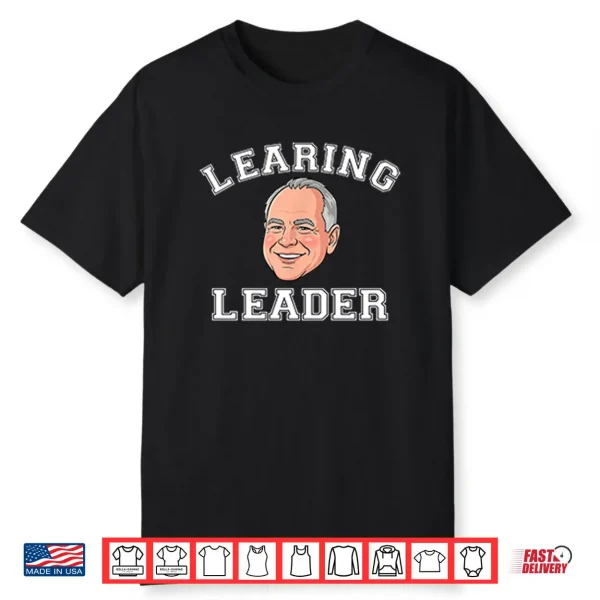 Learing Leader Tim Walz Shirt