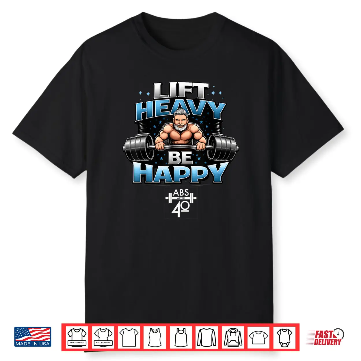 Lift Heavy Be Happy Shirt Lift Heavy Be Happy Shirt