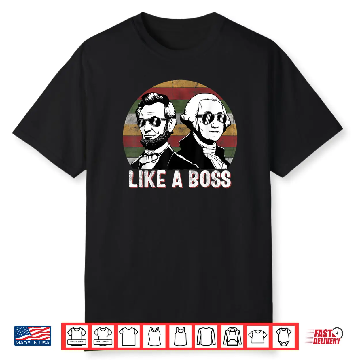 Like A Boss Presidents Day Washington Lincoln Abe George Shirt Like A Boss Presidents Day Washington Lincoln Abe George Shirt