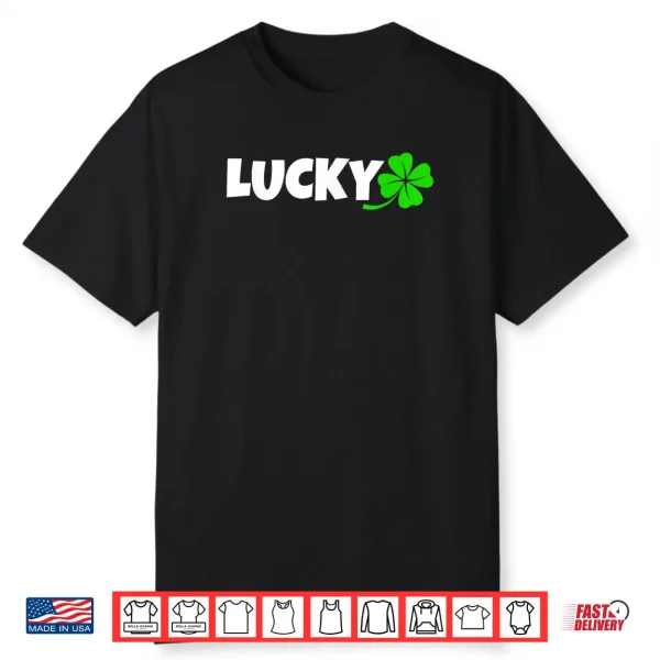 Lucky Clover Leaf Saint Irish Pats St Patrick’s Day Shirt
