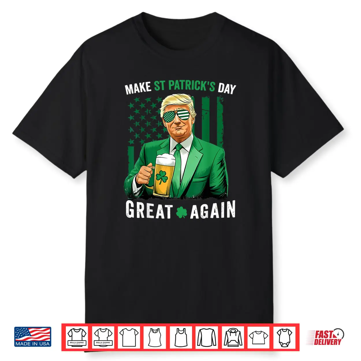 Make Saint St Patrick’s Day Great Again Flag Funny Trump Shirt Make Saint St Patrick’s Day Great Again Flag Funny Trump Shirt