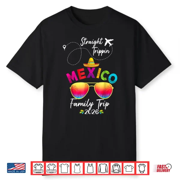 Mexico Family Vacation Cancun 2026 Straight Trippin Shirt 1