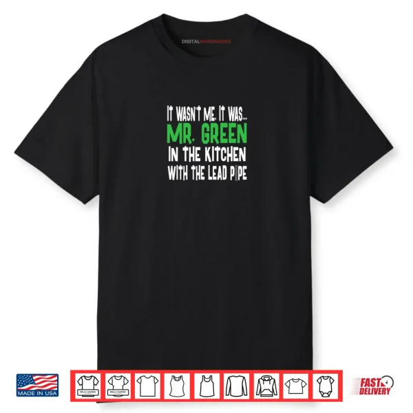 Mr Green Kitchen Lead Pipe Clue Shirt