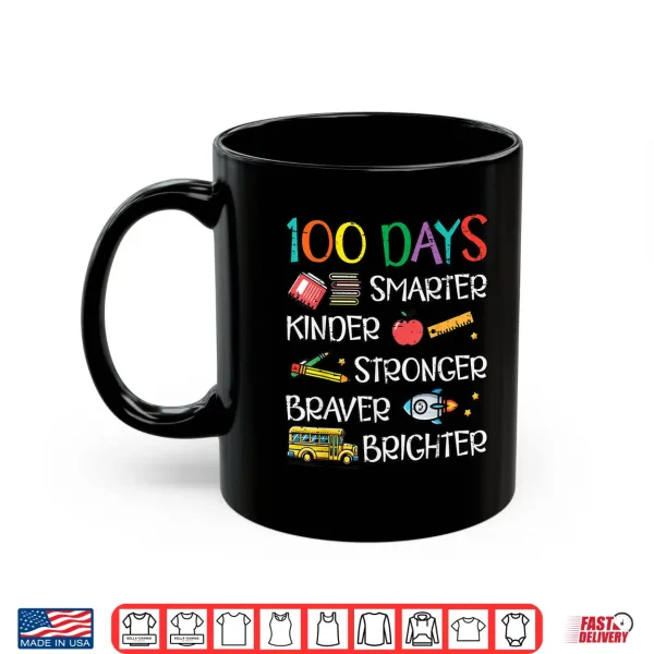 Mug 100 Days Smarter Kinder 100th Day of School Kids Women Men Shirt