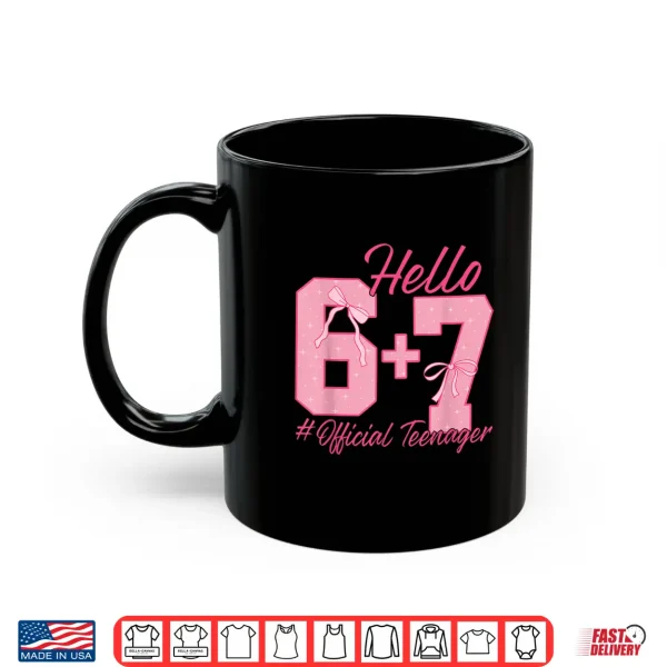Mug 13th Birthday Official Teenager Six Seven Coquette Bow 6 7 Shirt
