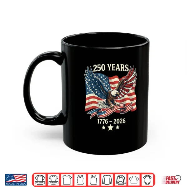 Mug 250 Years American 1776 2026 250th Birthday USA Shirt