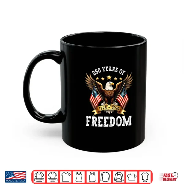 Mug 250th Anniversary American Flag Eagle 1776 2026 Patriotic Shirt