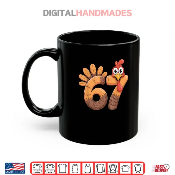 Mug 6 7 Thanksgiving Funny Turkey Thanksgiving 67 Shirt