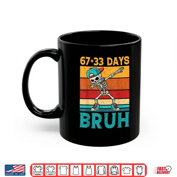 Mug 67 33 Days Bruh 100 Days Funny 100th Day of School Boys Kids Shirt