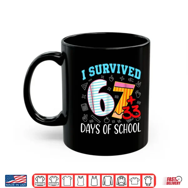 Mug 67 I Survived 100 Days of School 6 7 100th Days Kid Students Shirt 1