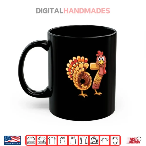 Mug 67 Thanksgiving Turkey Thanksgiving 67 Turkey Shirt 1