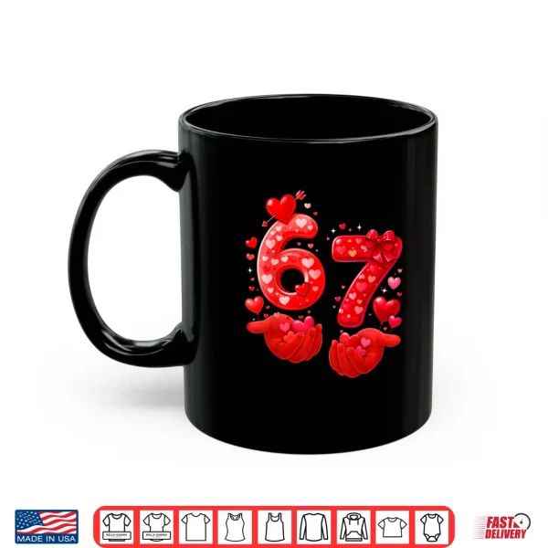 67 Valentine Six Seven Bruh Shirt 3 Mug 67 Valentine Six Seven Bruh Shirt