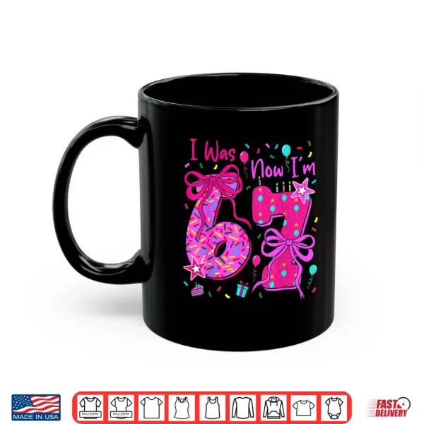 Mug 7th Birthday Girl I was 6 Now Im 7 Year Old Girl Birthday Shirt