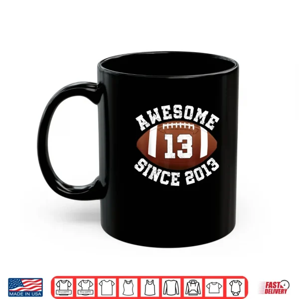 Mug Awesome Since 2013 13th Birthday Teen Son American Football Shirt