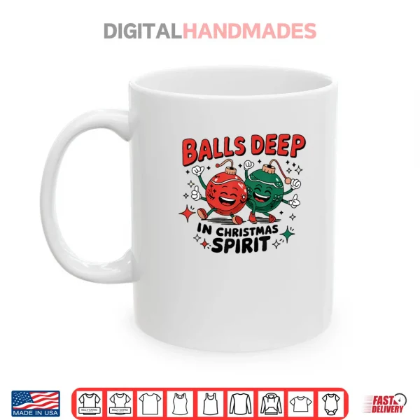 Mug Balls Deep in Christmas Spirit Merry Christmas Bauble Shirt