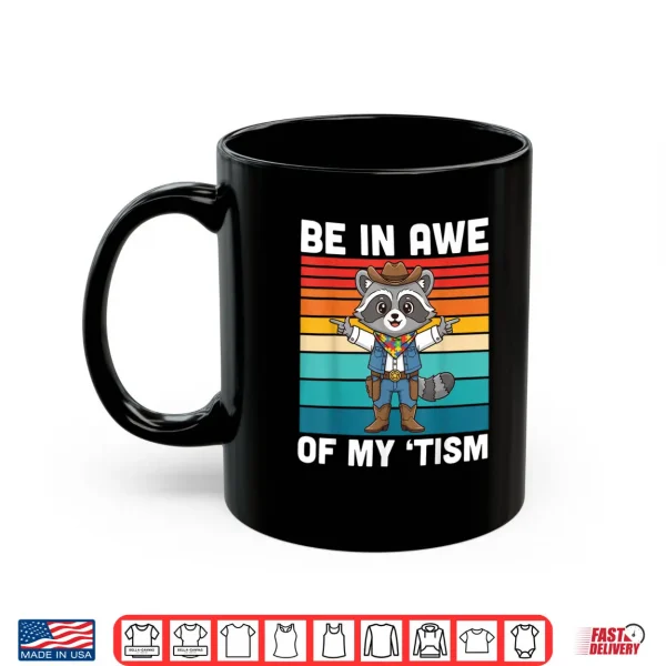 Be in Awe of My Tism Cute Cowboy Raccoon Autism Awareness Shirt 3 Mug Be in Awe of My Tism Cute Cowboy Raccoon Autism Awareness Shirt 1