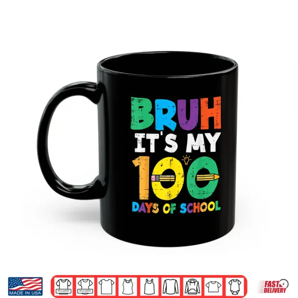 Mug Bruh Its My 100 Days of School 100th Day Meme Girl Boys Kids Shirt