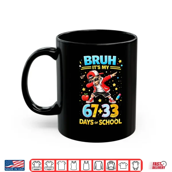 Mug Bruh Its My 67 33 Days of School Boys 100th Day of School Shirt