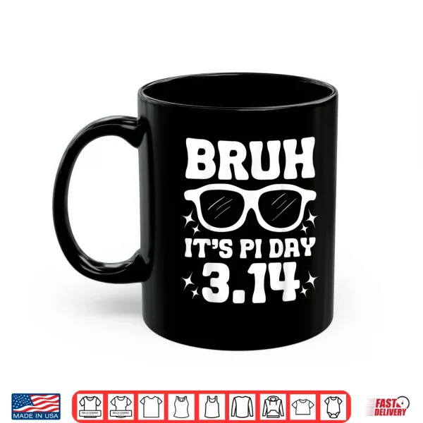 Mug Bruh Pi Day 3.14 Pi Symbol Funny Pi Day Teachers Math Lovers Shirt