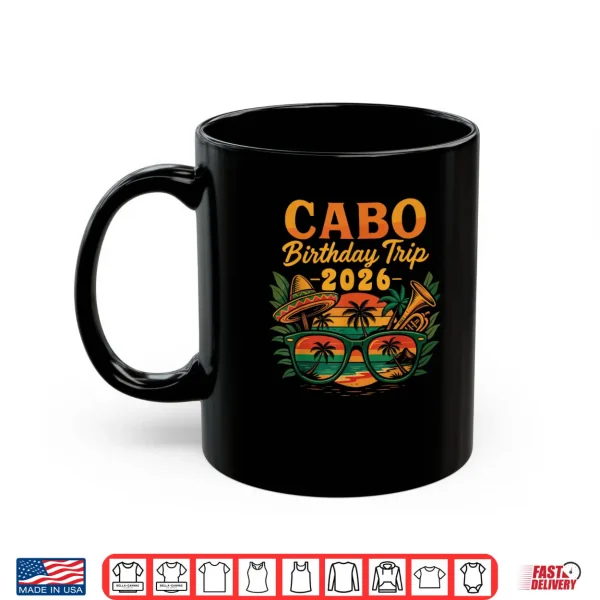Mug Cabo Birthday Trip 2026 Mexico Vacation San Lucas Trip Beach Shirt