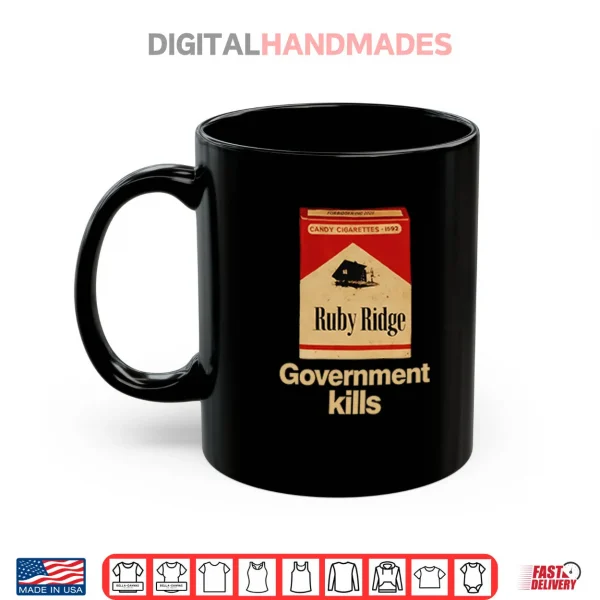 Mug Candy Cigarettes Ruby Ridge Government Kills Shirt