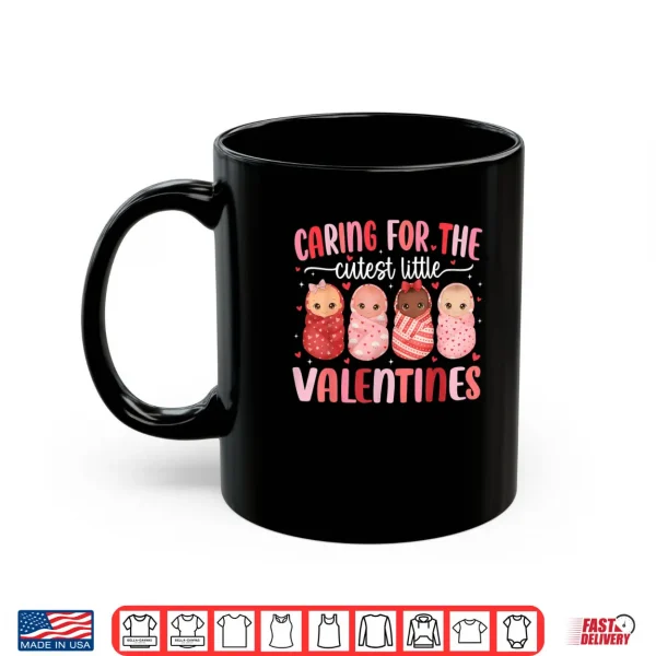 Mug Caring for The Cutest Little Valentines NICU Nurse Shirt