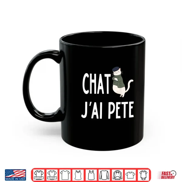Mug Chat JAi Pete French Cat I Farted Meme Shirt