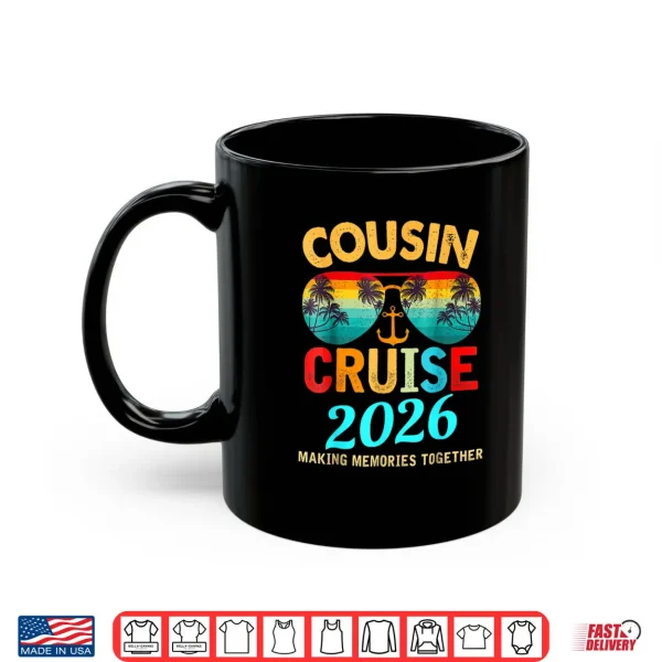 Mug Cousin Cruise 2026 Making Memories Together Shirt