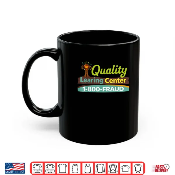 Mug Day Care Quality Learing Center Learning Shirt