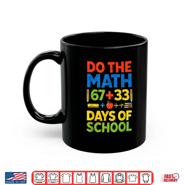 Mug Do The Math 100 Days of School Happy 100th Days of School Shirt