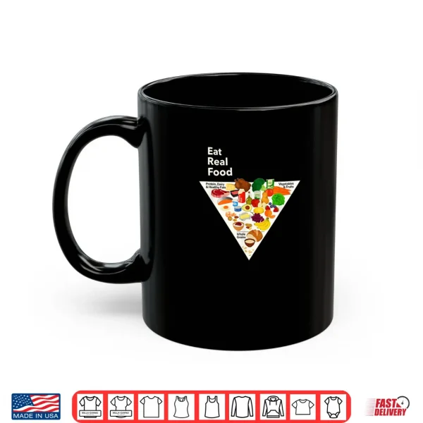 Mug Eat Real Food New Food Pyramid 2026 Shirt