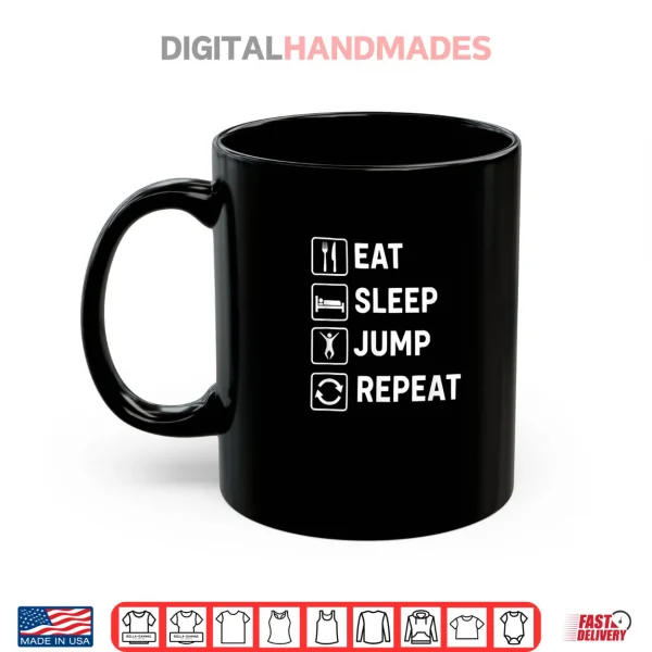 Mug Eat Sleep Jump Repeat Shirt
