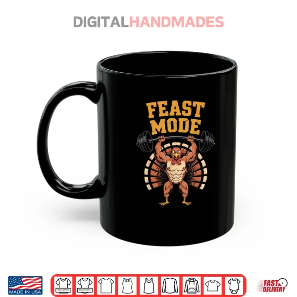 Mug Feast Mode Muscle Turkey Workout Thanksgiving Gym Fitness Shirt