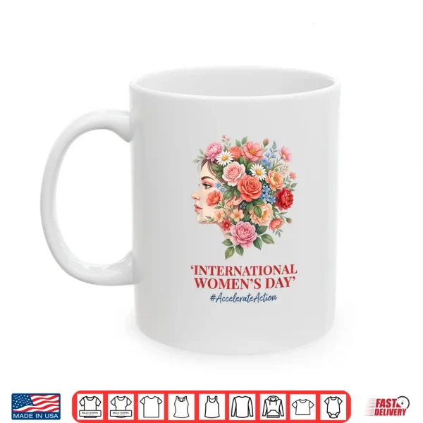 Mug Feminist International WomenS Day Accelerate Action Floral Shirt