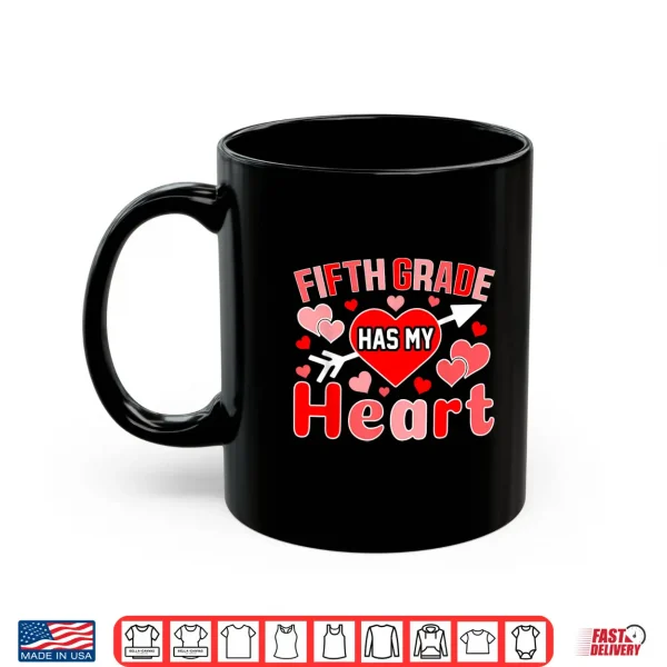 Mug Fifth Grade Has My Heart Teacher Student Valentines Day Shirt
