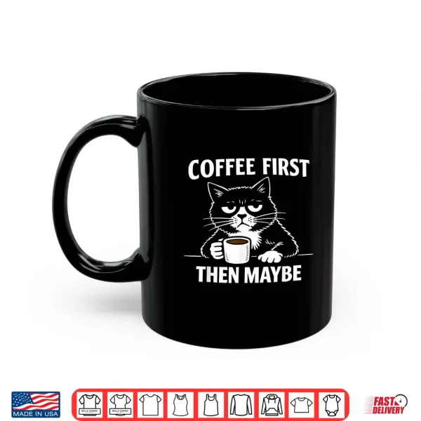 Mug Funny Introvert Cat Coffee First Then Maybe Sarcastic Shirt 1