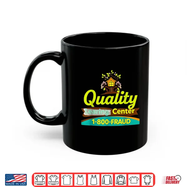 Mug Funny Quality Learning Center School Quote Shirt