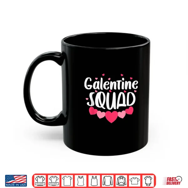 Mug Galentines Day Squad 2026 For Women Happy Galentines Day Shirt